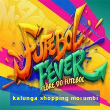 kalunga shopping morumbi